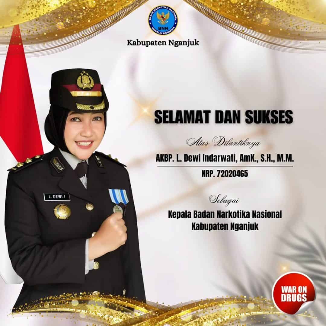 Kami Ucapkan Selamat dan Sukses, serta selamat datang kepada Ibu AKBP L. Dewi Indarwati, AmK., S.H., M.M. Sebagai Kepala Badan Narkotika Nasional Kabupaten Nganjuk Kami Ucapkan Selamat dan Sukses, serta selamat datang kepada Ibu AKBP L. Dewi Indarwati, AmK., S.H., M.M. Sebagai Kepala Badan Narkotika Nasional Kabupaten Nganjuk